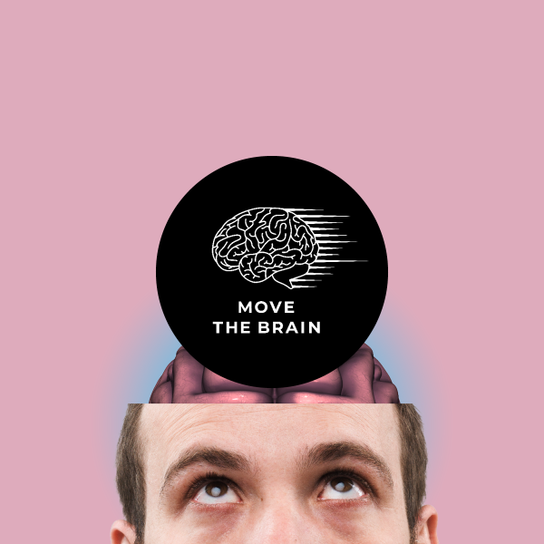 Move the brain